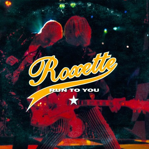 Roxette - Run to You